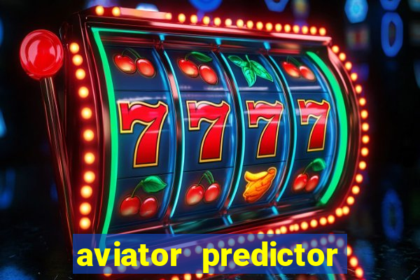 aviator predictor v4.0 download